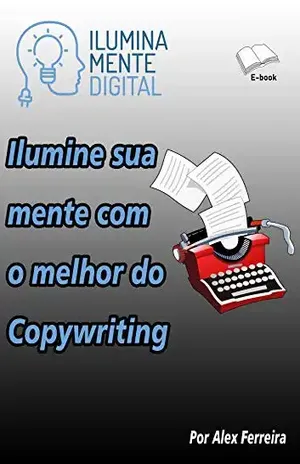 Ilumine sua mente com o melhor do Copywriting - Alex Ferreira do Prado