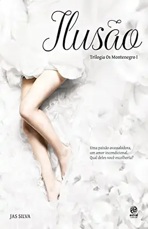 Ilusão (Os Montenegro Livro 1) - Jas Silva