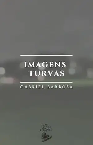 Imagens Turvas – Gabriel Barbosa