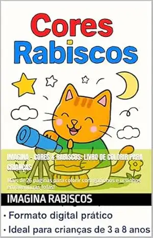 Imagina – Cores & Rabiscos: Livro de Colorir para Crianças: Mais de 26 páginas para colorir com gatinhos e ursinhos em aventuras fofas! – Imagina  Rabiscos