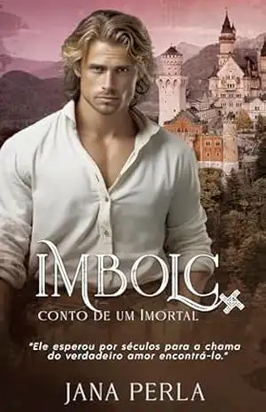 Imbolc: Conto de um Imortal (Série Roda do Ano Livro 3) – Jana Perla