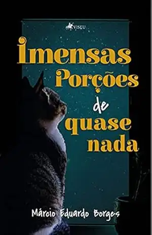 Imensas porções de quase nada – Márcio Eduardo Borges