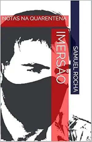 IMERSÃO: NOTAS NA QUARENTENA – SAMUEL ROCHA