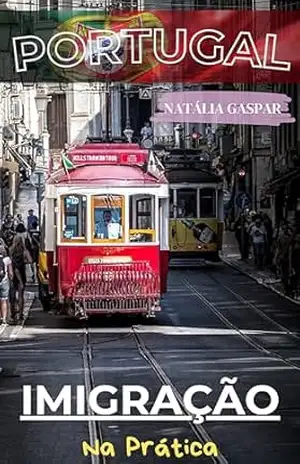 IMIGRAÇÃO – PORTUGAL NA PRÁTICA – NATÁLIA  GASPAR