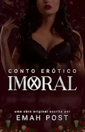 Imoral: Conto erótico – Emah Post