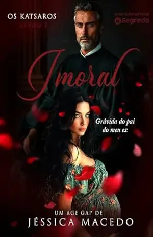 IMORAL: Grávida do pai do meu ex (Os Katsaros Livro 1) – Jéssica Macedo