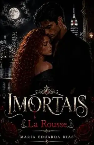 Imortais: La rousse – Maria Eduarda Dias