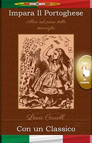 Impara il Portoghese con un classico: Alice nel paese delle meraviglie [PT–IT] – Lewis Carroll