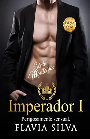 Imperador I (Monteiro Livro 1) – Flavia Silva