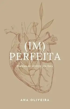 IMPERFEITA: Poesias de dentro pra fora – Ana Oliveira