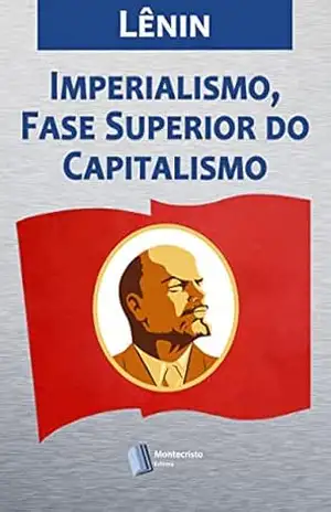 Imperialismo, Fase Superior do Capitalismo – Vladimir Lênin
