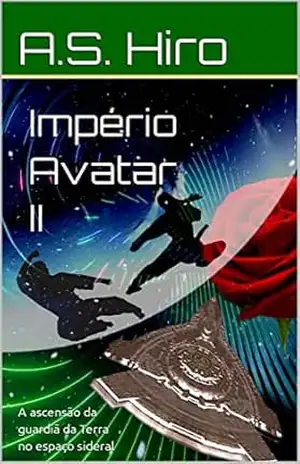 Império Avatar: Parte II – A ascensão da guardiã da Terra no espaço sideral - A.S. Hiro