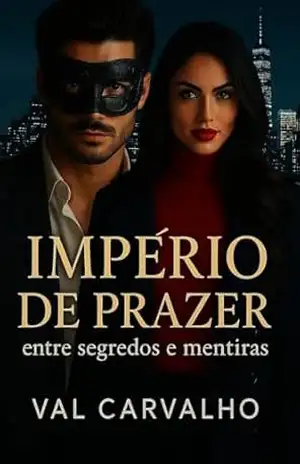 Império de prazer: Entre segredos e mentiras - Val Carvalho