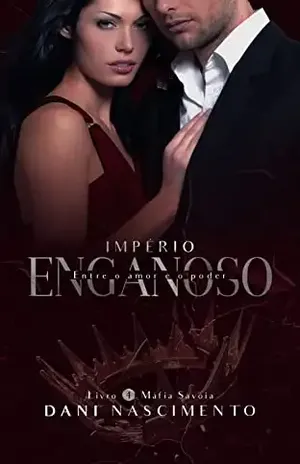 Império Enganoso: Máfia Savoia – Livro 4 – Dani Nascimento