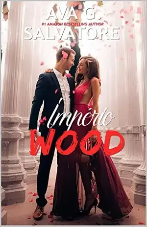 Império WOOD (Trilogia Wood Livro 3) – Ava G. Salvatore