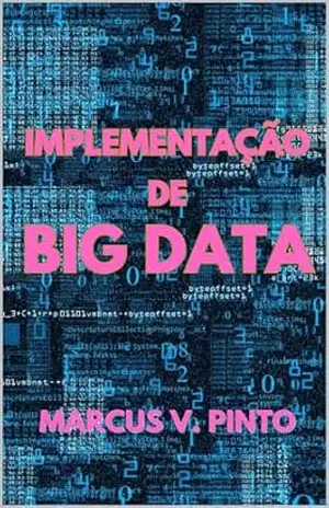 IMPLEMENTAÇÃO DE BIG DATA – MARCUS PINTO