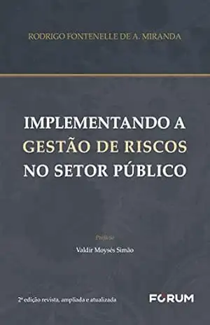 Implementando a gestão de riscos no setor público - Rodrigo fontenelle A. Miranda