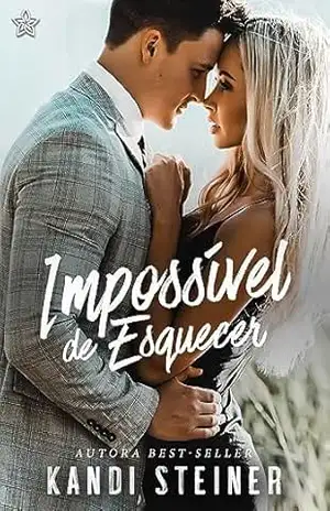 Impossível de Esquecer - Kandi Steiner