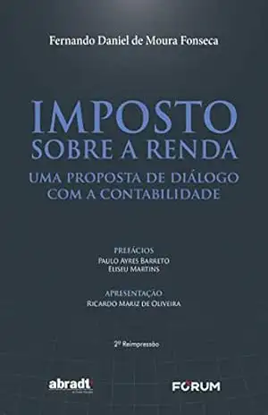 Imposto sobre a renda – uma proposta de diálogo com a contabilidade – Fernando Daniel De Moura Fonse