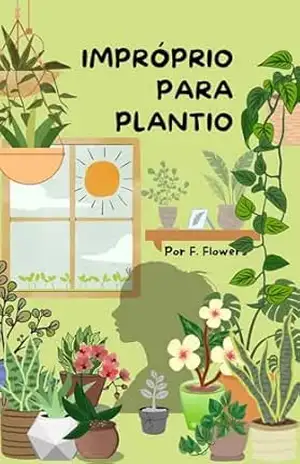 Impróprio Para Plantio – F. Flowers