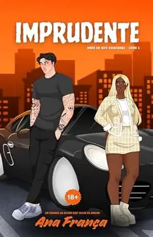 Imprudente (Amor em Alta Velocidade Livro 1) – Ana  França