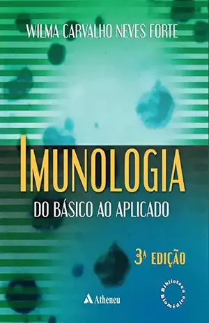 Imunologia do Básico ao Aplicado – 3ª Edição – Wilma Carvalho Neves Forte
