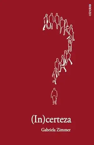(IN)CERTEZA – Gabriela Zimmer