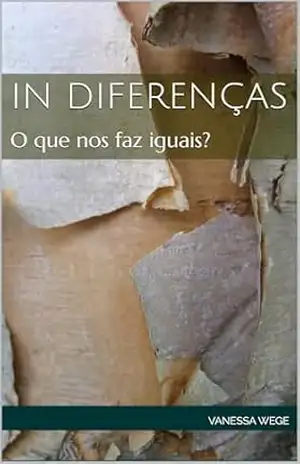 IN diferenças: O que nos faz iguais? - Vanessa  Wege