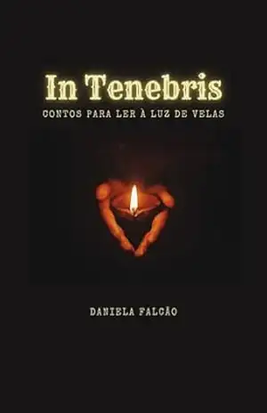 In Tenebris: Contos para ler à luz de velas – Daniela Falcão