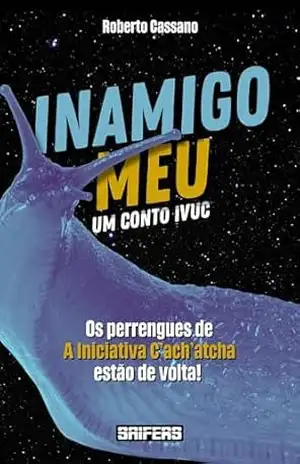 Inamigo Meu: Um conto IVUC (Universo IVUC Livro 2) – Roberto Cassano