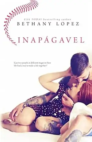 Inapágavel: Fisicamente impossível de remover, lavar ou mudar ~ assim como o amor de mãe ou uma tatuagem. – Bethany Lopez