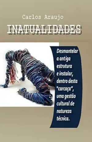Inatualidades Culturais – Carlos Araujo Carujo