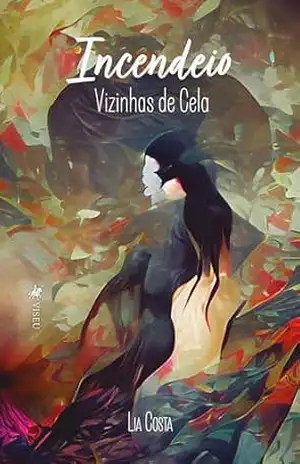 Incendeio: Vizinhas de Cela – Lia Costa