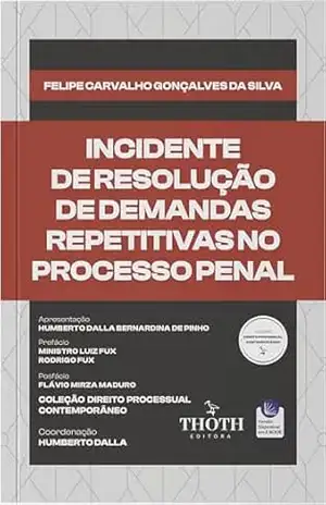 Incidente de resolução de demandas repetitivas no processo penal - Felipe Carvalho Gonçalves da Silva