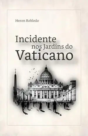 Incidente nos Jardins do Vaticano – Heron Robledo