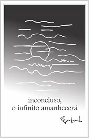 Inconcluso, o infinito amanhecerá – Rogerlando Cavalcante
