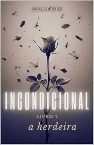 Incondicional: a herdeira – Ella Faith