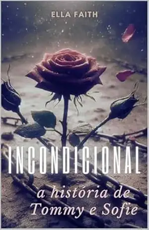 Incondicional: Correntes: A história de Tommy e Sofie – Ella Faith