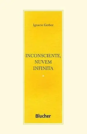 Inconsciente, nuvem infinita (Série Escrita Psicanalítica) - Ignacio Gerber