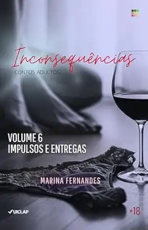 Inconsequências: Volume 6 – Impulsos e Entregas (Inconsequências – A Série) – Marina Fernandes Carvalho