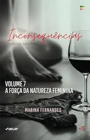 Inconsequências: Volume 7 – A Força da Natureza Feminina (Inconsequências – A Série) – Marina Fernandes Carvalho