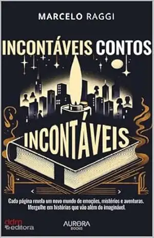 Incontáveis Contos Incontáveis – Marcelo Raggi