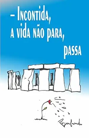 – Incontida, a vida não para, passa – Rogerlando Cavalcante