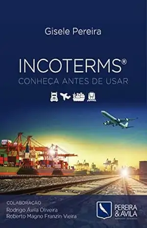 INCOTERMS®: CONHEÇA ANTES DE USAR – Gisele Pereira