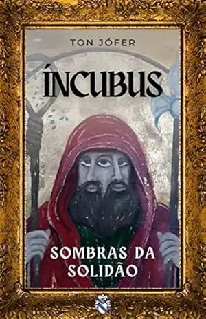 Íncubus: Sombras da Solidão – Ton  jófer