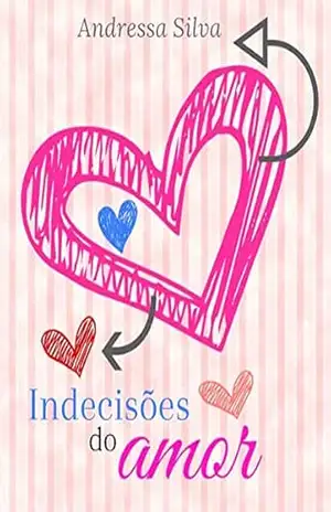 Indecisões do amor – Andressa Silva