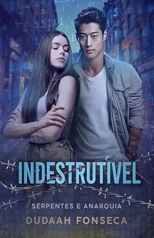 INDESTRUTÍVEL (SERPENTES E ANARQUIA Livro 6) – Dudaah  Fonseca