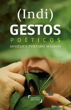 (Indi)gestos poéticos – Angélica Furtado  Masson
