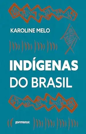 Indígenas do Brasil – Karoline Melo