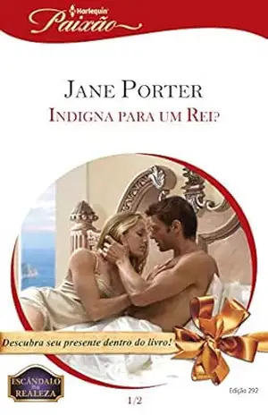 Indigna para um Rei? (Harlequin Jessica Especial Livro 292) – Jane Porter